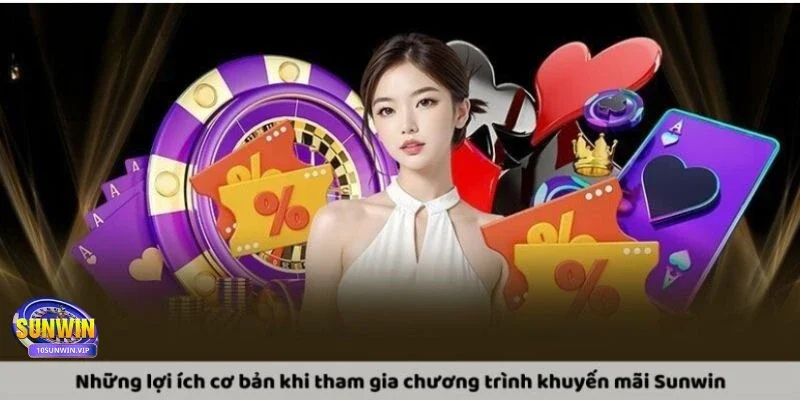 Lợi ích của người chơi khi tham gia vào khuyến mãi SUNWIN Lợi ích của người chơi khi tham gia vào khuyến mãi SUNWIN